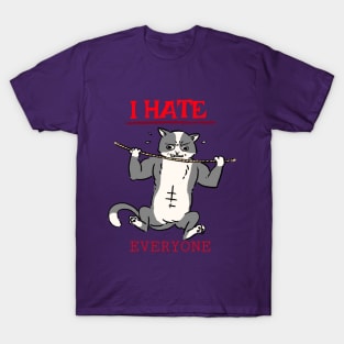 I hate everyone T-Shirt